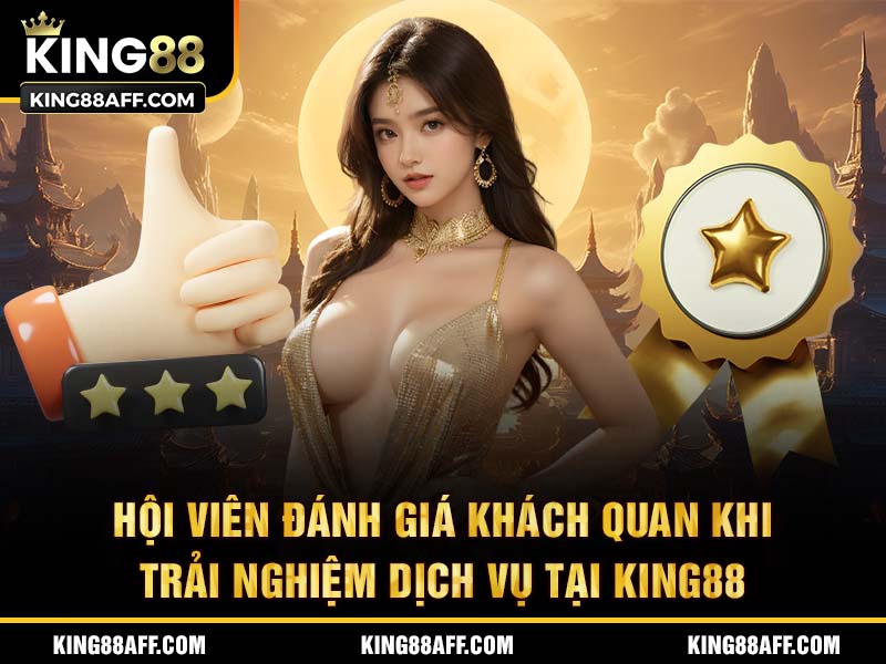 Hội viên đánh giá khách quan khi trải nghiệm dịch vụ tại sân chơi