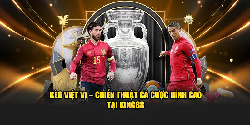 Kèo việt vị chiến thuật cá cược đỉnh cao tại King88