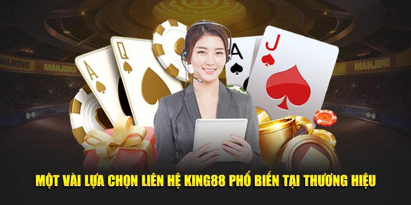 Một vài trường hợp thành viên thường thắc mắc khi liên hệ King88