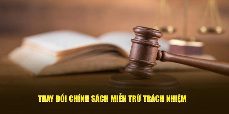 Thay đổi chính sách miễn trừ trách nhiệm đối với người chơi